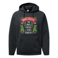 Funniest Christmas Most Likely To Mix Wine And Tequila Performance Fleece Hoodie