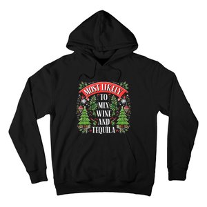 Funniest Christmas Most Likely To Mix Wine And Tequila Hoodie