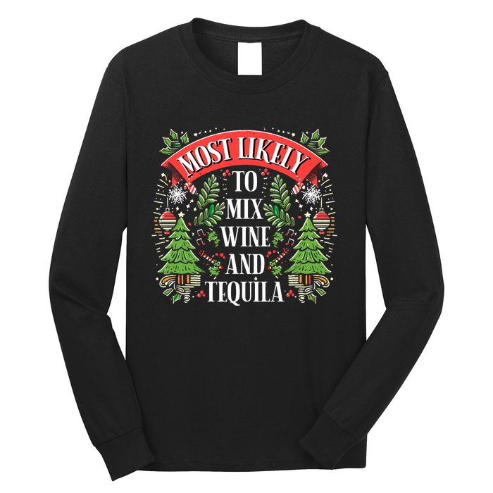 Funniest Christmas Most Likely To Mix Wine And Tequila Long Sleeve Shirt