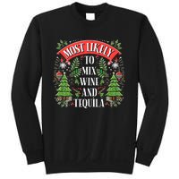 Funniest Christmas Most Likely To Mix Wine And Tequila Sweatshirt