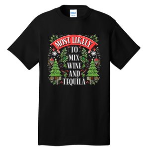 Funniest Christmas Most Likely To Mix Wine And Tequila Tall T-Shirt