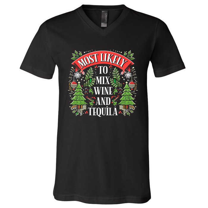 Funniest Christmas Most Likely To Mix Wine And Tequila V-Neck T-Shirt