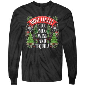 Funniest Christmas Most Likely To Mix Wine And Tequila Tie-Dye Long Sleeve Shirt