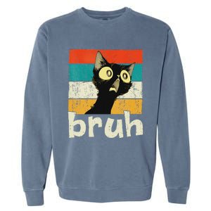 Funny Cat Meme Saying Bruh Ns Garment-Dyed Sweatshirt