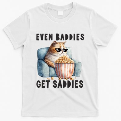 Funny Cat Meme Even Baddies Get Saddies Fat Cat T-Shirt