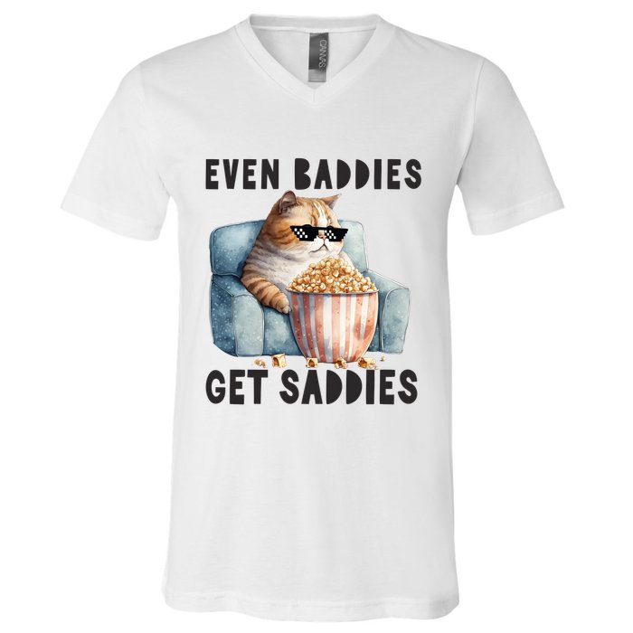 Funny Cat Meme Even Baddies Get Saddies Fat Cat V-Neck T-Shirt