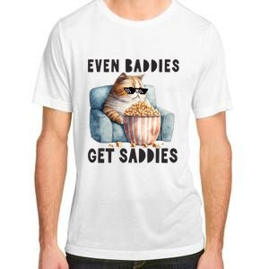 Funny Cat Meme Even Baddies Get Saddies Fat Cat Adult ChromaSoft Performance T-Shirt