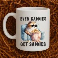 Funny Cat Meme Even Baddies Get Saddies Fat Cat Mug