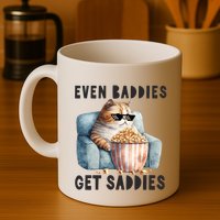 Funny Cat Meme Even Baddies Get Saddies Fat Cat Mug