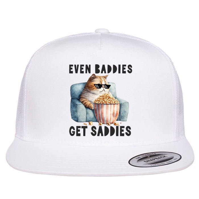 Funny Cat Meme Even Baddies Get Saddies Fat Cat Flat Bill Trucker Hat