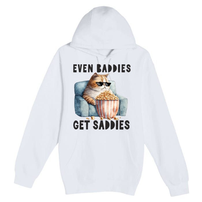 Funny Cat Meme Even Baddies Get Saddies Fat Cat Premium Pullover Hoodie