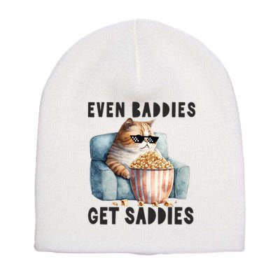 Funny Cat Meme Even Baddies Get Saddies Fat Cat Short Acrylic Beanie