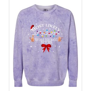 Funny Christmas Most Likely To Take Too Y Pictures Funny Gift Colorblast Crewneck Sweatshirt