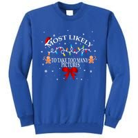 Funny Christmas Most Likely To Take Too Y Pictures Funny Gift Tall Sweatshirt