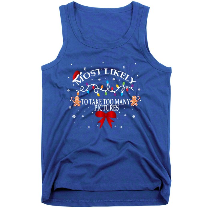 Funny Christmas Most Likely To Take Too Y Pictures Funny Gift Tank Top