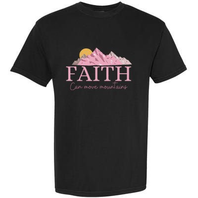 Faith Can Move Mountains Garment-Dyed Heavyweight T-Shirt