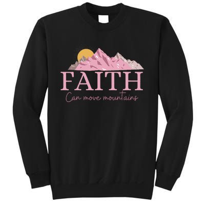 Faith Can Move Mountains Sweatshirt