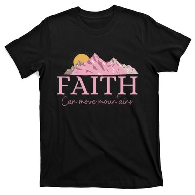 Faith Can Move Mountains T-Shirt