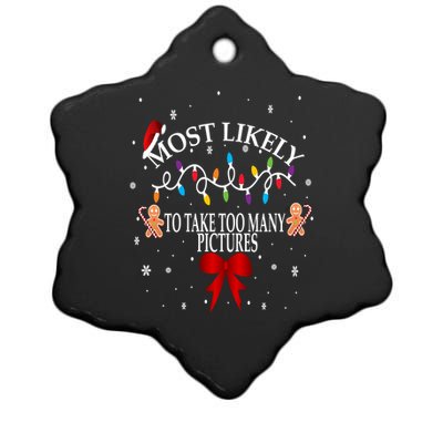 Funny Christmas Most Likely To Take Too Y Pictures Funny Gift Ceramic Star Ornament