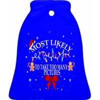 Funny Christmas Most Likely To Take Too Y Pictures Funny Gift Ceramic Bell Ornament