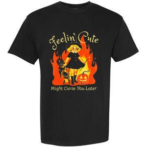 Feeling Cute Might Curse You Later Cute Witch Garment-Dyed Heavyweight T-Shirt