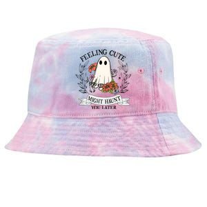 Feeling Cute Might Haunt You Later Tie-Dyed Bucket Hat