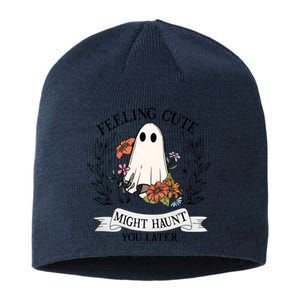 Feeling Cute Might Haunt You Later Sustainable Beanie