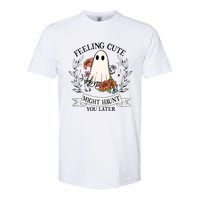 Feeling Cute Might Haunt You Later Softstyle CVC T-Shirt