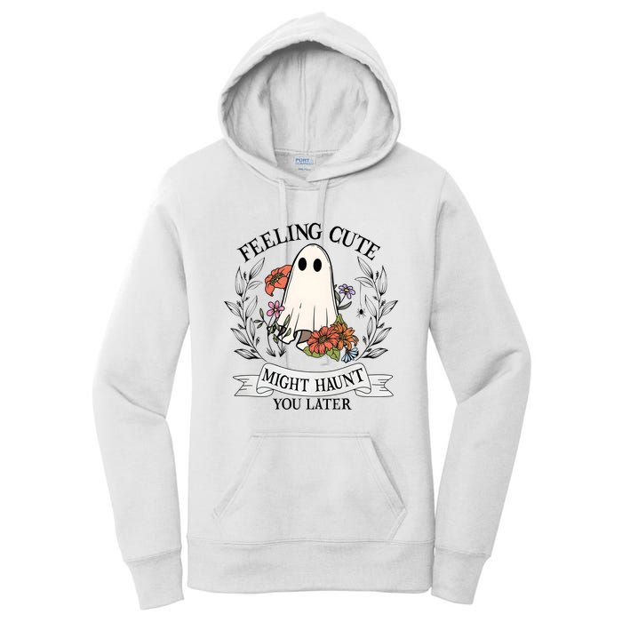 Feeling Cute Might Haunt You Later Women's Pullover Hoodie