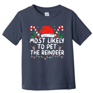 Funny Christmas Most Likely To Pet The Reindeer Toddler T-Shirt