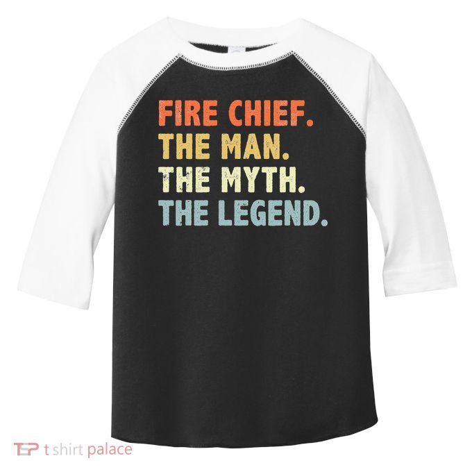 Fire Chief Man The Myth Legend Gifts Firefighter Fire Chief Toddler Fine Jersey T-Shirt
