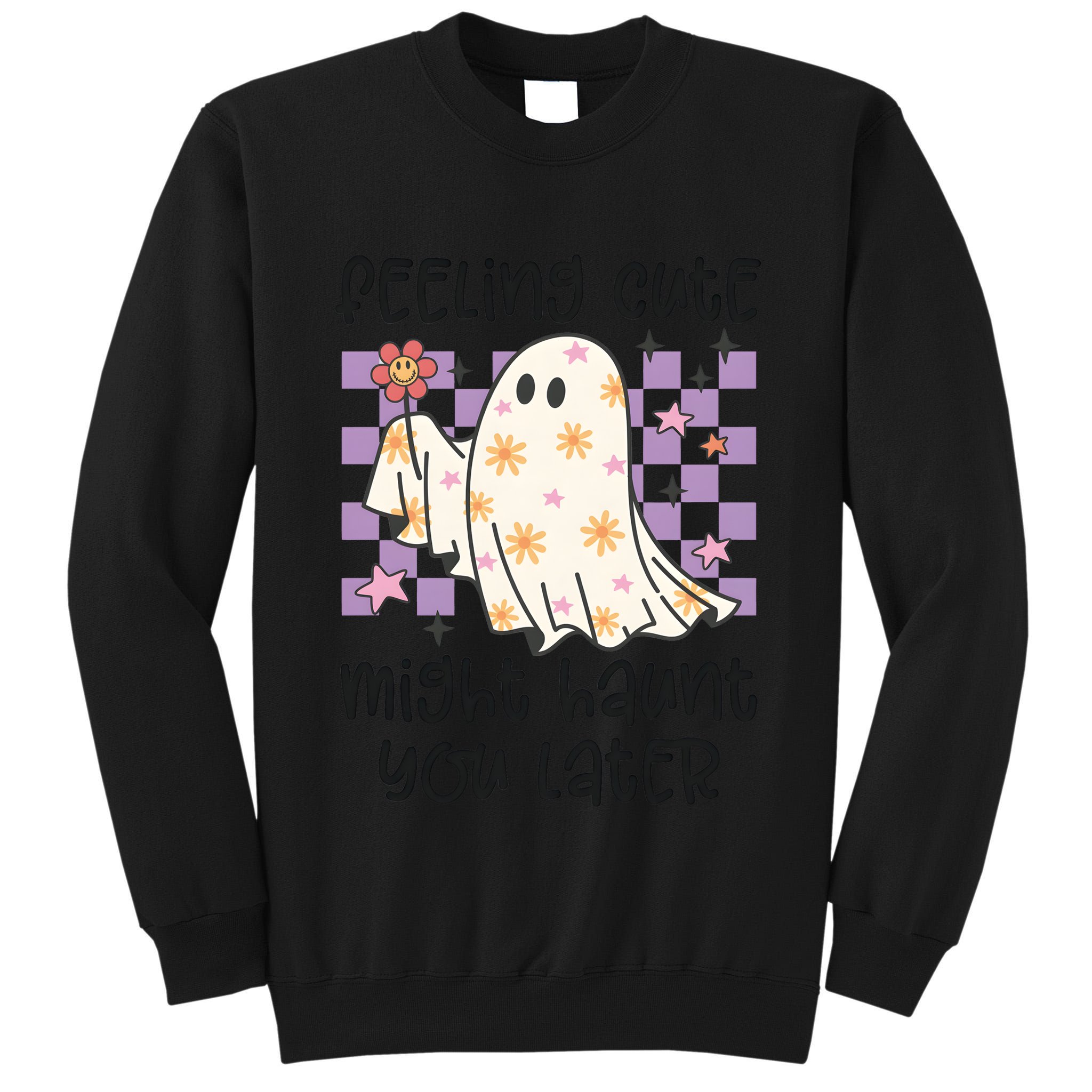 Feeling Cute Might Haunt You Later Halloween Tall Sweatshirt