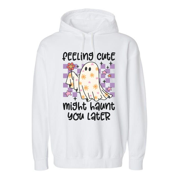 Feeling Cute Might Haunt You Later Halloween Garment-Dyed Fleece Hoodie