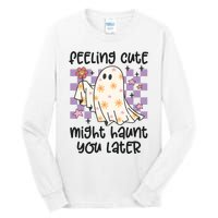 Feeling Cute Might Haunt You Later Halloween Tall Long Sleeve T-Shirt