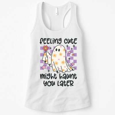 Feeling Cute Might Haunt You Later Halloween Womens Tank Top
