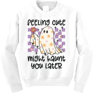 Feeling Cute Might Haunt You Later Halloween Kids Sweatshirt