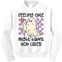 Feeling Cute Might Haunt You Later Halloween Kids Sweatshirt