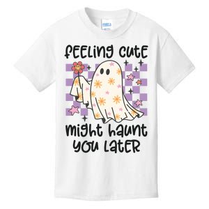 Feeling Cute Might Haunt You Later Halloween Kids T-Shirt