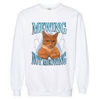 Funny Cat Meme Mewing Looksmax Meowing Cat Trend Garment-Dyed Sweatshirt