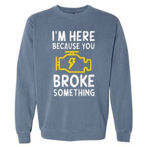 Funny Car Mechanic Check Engine Sign Mechanics Humor Garment-Dyed Sweatshirt