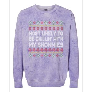 Funny Christmas Most Likely To Be Chillin With My Snowmies Gift Colorblast Crewneck Sweatshirt