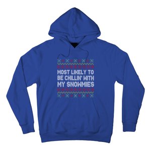 Funny Christmas Most Likely To Be Chillin With My Snowmies Gift Hoodie