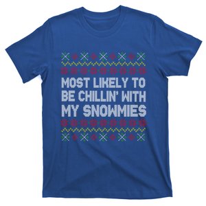 Funny Christmas Most Likely To Be Chillin With My Snowmies Gift T-Shirt