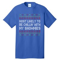 Funny Christmas Most Likely To Be Chillin With My Snowmies Gift Tall T-Shirt