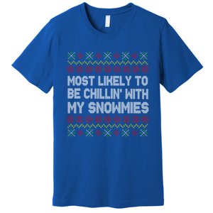 Funny Christmas Most Likely To Be Chillin With My Snowmies Gift Premium T-Shirt