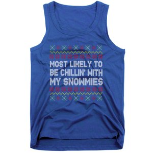 Funny Christmas Most Likely To Be Chillin With My Snowmies Gift Tank Top