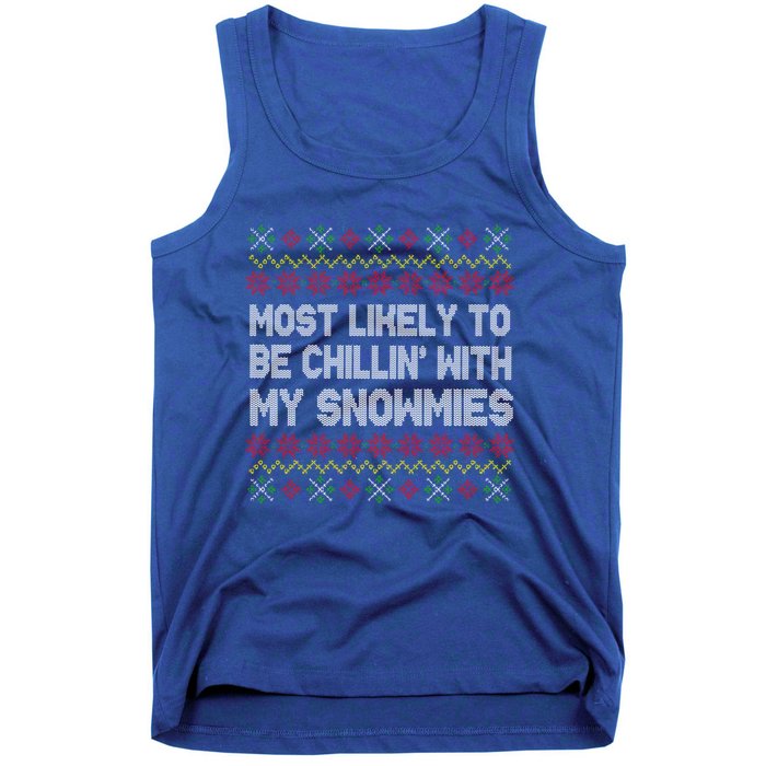 Funny Christmas Most Likely To Be Chillin With My Snowmies Gift Tank Top