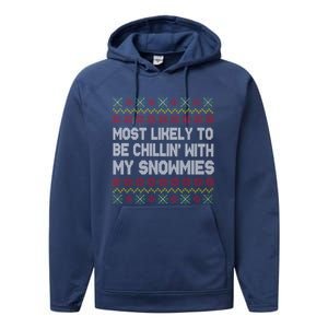 Funny Christmas Most Likely To Be Chillin With My Snowmies Gift Performance Fleece Hoodie