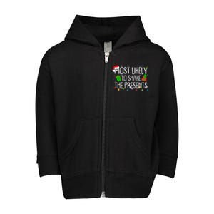 Funny Christmas Most Likely To Shake The Presents Toddler Zip Fleece Hoodie