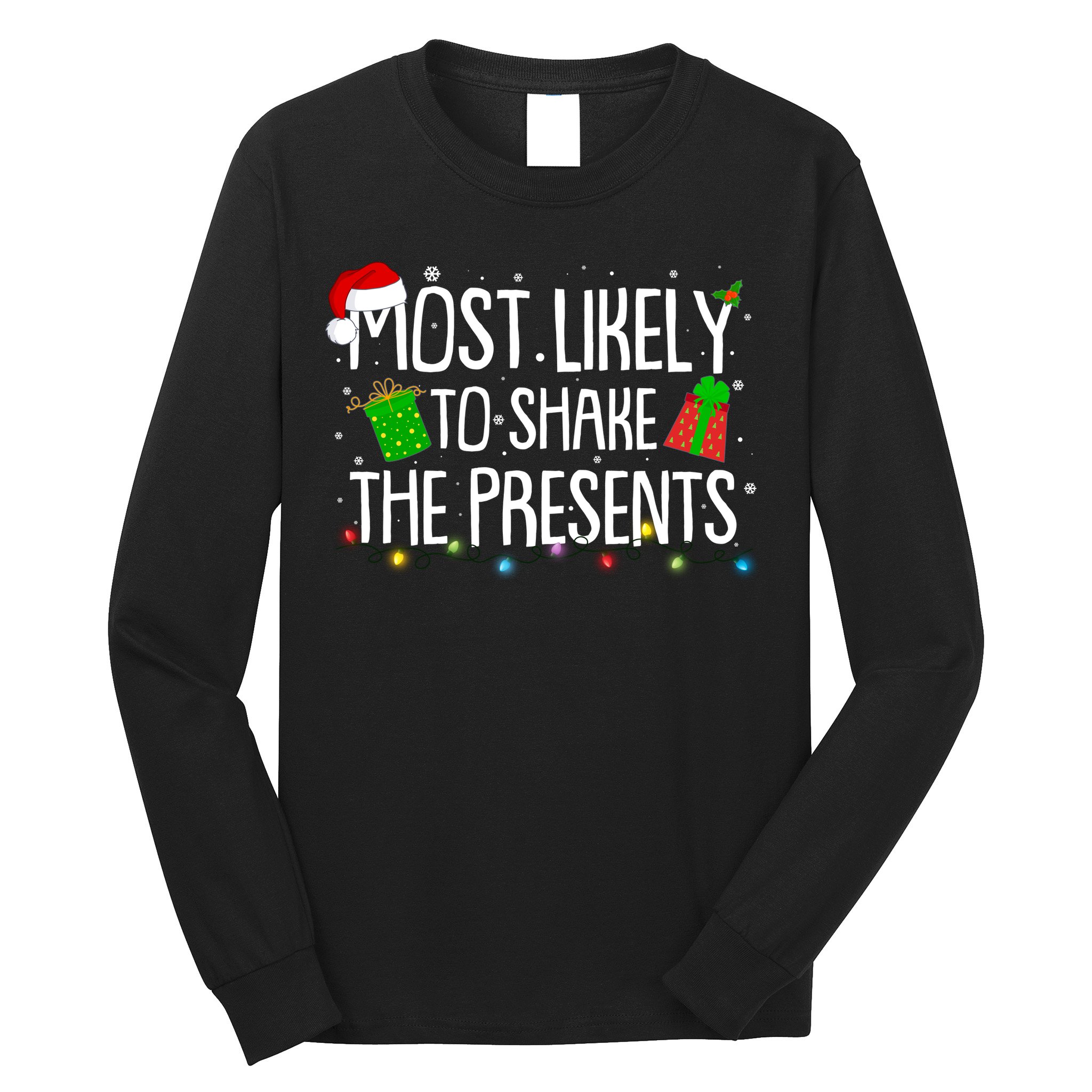 Funny Christmas Most Likely To Shake The Presents Long Sleeve Shirt